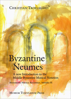 Byzantine Neumes: A New Introduction to the Middle Byzantine Musical Notation Cover Image