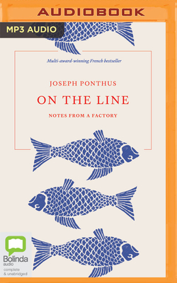 On the Line: Notes from a Factory By Joseph Ponthus, John Sackville (Read by) Cover Image