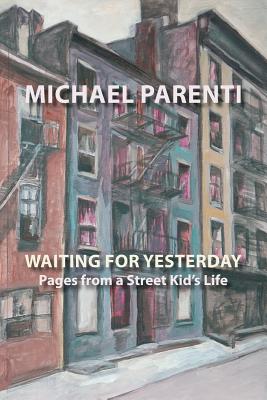 Waiting for Yesterday: Pages from a Street Kid's Life (Via Folios) By Michael Parenti Cover Image