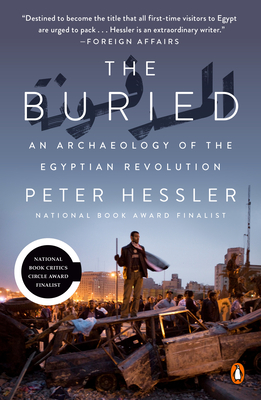 The Buried: An Archaeology of the Egyptian Revolution By Peter Hessler Cover Image