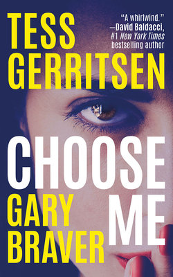 Choose Me By Tess Gerritsen, Gary Braver, Kirsten Potter (Read by) Cover Image