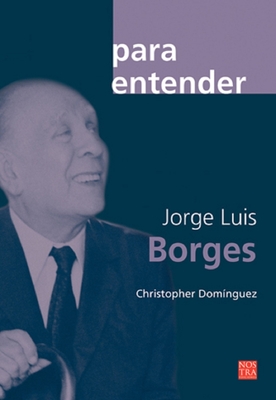 Jorge Luis Borges (Para entender)