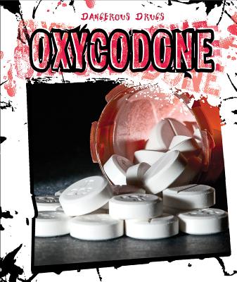 Oxycodone (Dangerous Drugs) By Jackie F. Stanmyre Cover Image
