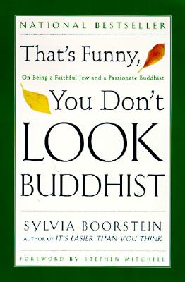 That's Funny, You Don't Look Buddhist: On Being a Faithful Jew and a Passionate Buddhist By Sylvia Boorstein Cover Image