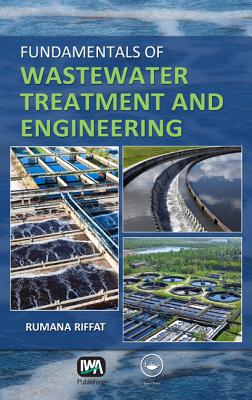 Fundamentals of Wastewater Treatment and Engineering By Rumana Riffat Cover Image