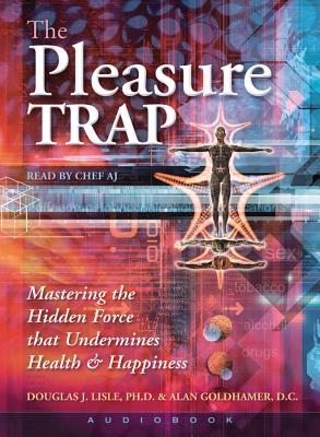 The Pleasure Trap (Audiobook): Mastering the Hidden Force That Undermines Health & Happiness cover