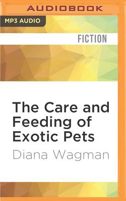 Cover for The Care and Feeding of Exotic Pets