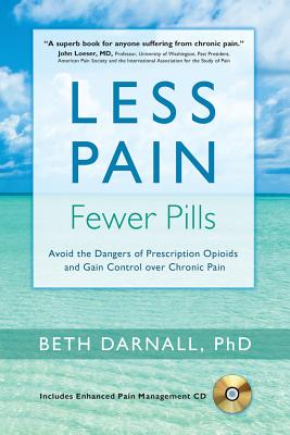 Less Pain, Fewer Pills: Avoid the Dangers of Prescription Opioids and Gain Control over Chronic Pain Cover Image