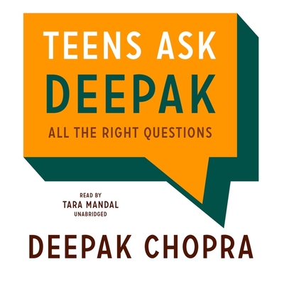 Teens Ask Deepak: All the Right Questions Cover Image