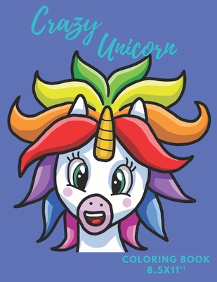 Crazy Unicorn: Coloring Book - Unicorn Coloring Book for Kids - 50 Unicorn  Theme Designs - Large Coloring Book (Paperback)