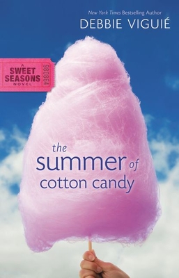 The Summer of Cotton Candy (Sweet Seasons Novel #1) By Debbie Viguié Cover Image