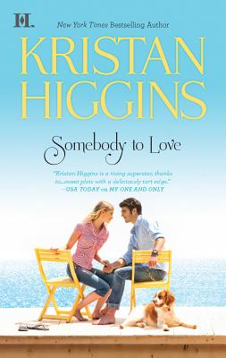Somebody to Love By Kristan Higgins Cover Image