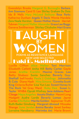 Taught by Women: Poems as Resistance Language New and Selected By Haki R. Madhubuti Cover Image