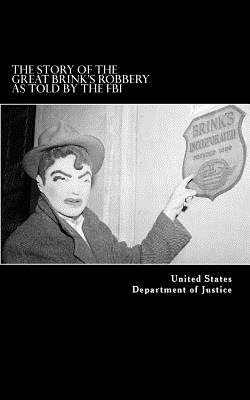 The Story of the Great Brink's Robbery, As Told by the FBI By United States Department of Justice Cover Image
