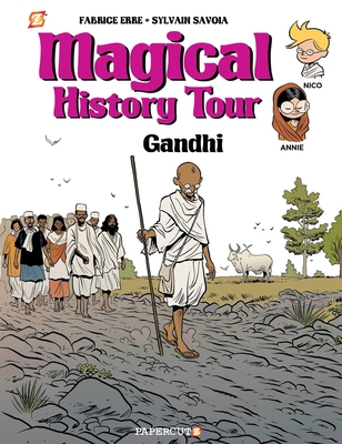 Magical History Tour Vol. 7: Ghandi: Gandhi By Fabrice Erre, Sylvain Savoia (Illustrator) Cover Image