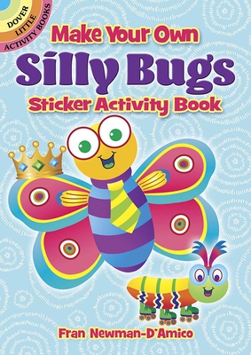 Make Your Own Silly Bugs Sticker Activity Book (Dover Little Activity Books) Cover Image