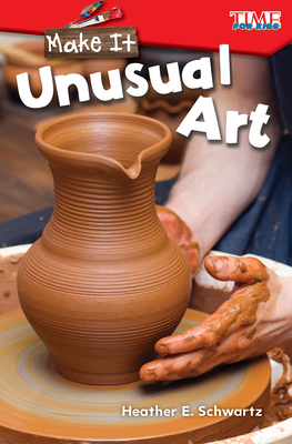 Make It: Unusual Art (TIME FOR KIDS®: Informational Text)