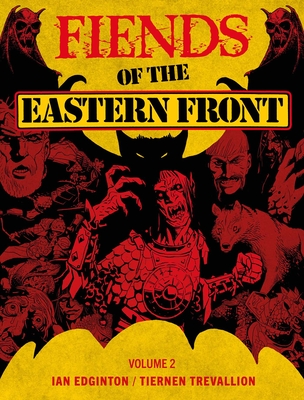 Fiends of the Eastern Front Omnibus Volume 2 (Fiends of the Eastern Front Omnibus Fiends of the Eastern Front Omnibus)