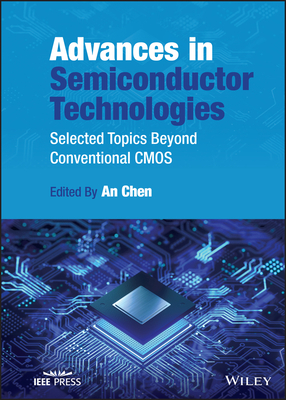 Advances in Semiconductor Technologies By An Chen Cover Image
