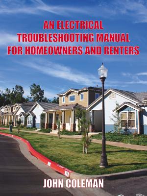An Electrical Troubleshooting Manual for Homeowners and Renters Cover Image