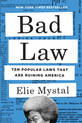 Bad Law: Ten Popular Laws That Are Ruining America By Elie Mystal Cover Image