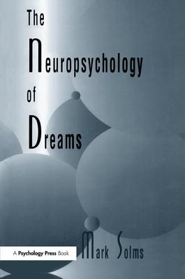 The Neuropsychology of Dreams: A Clinico-anatomical Study (Institute for Research in Behavioral Neuroscience) Cover Image