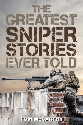 The Greatest Sniper Stories Ever Told Cover Image