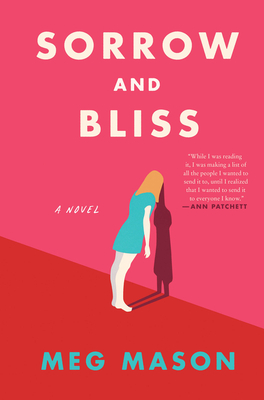 Sorrow and Bliss: A Novel By Meg Mason Cover Image