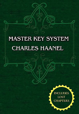 The Master Key System (Unabridged Ed. Includes All 28 Parts) by Charles Haanel Cover Image
