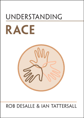 Understanding Race By Rob DeSalle, Ian Tattersall Cover Image