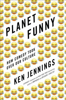 Planet Funny: How Comedy Took Over Our Culture