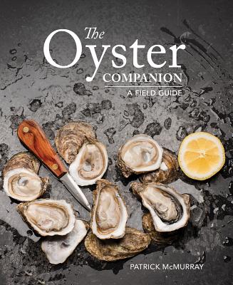 The Oyster Companion: A Field Guide By Patrick McMurray Cover Image