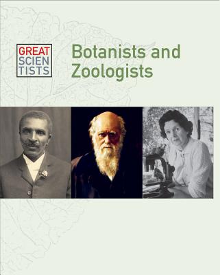 Botanists and Zoologists (Great Scientists) By Dean Miller Cover Image