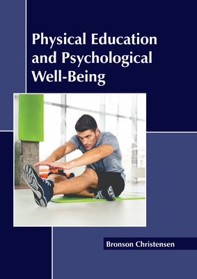 Physical Education and Psychological Well-Being By Bronson Christensen (Editor) Cover Image