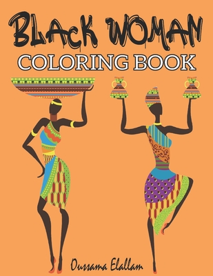 Black Woman Coloring Book: Funny Black Wife Coloring Book, African woman  Designs, Beauty queens gorgeous black women African american afro dreads  (Paperback) | Barrett Bookstore