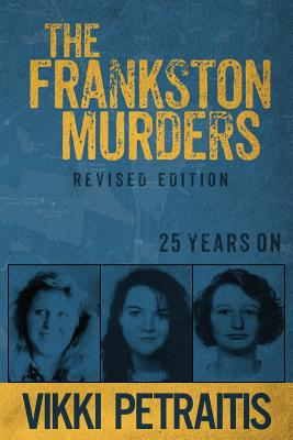 The Frankston Murders: 25 Years on By Vikki Petraitis Cover Image