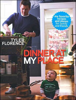 Dinner At My Place By Tyler Florence Cover Image