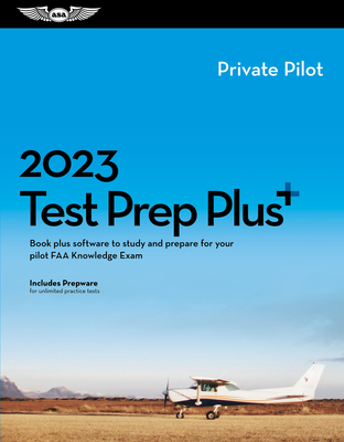 2023 Private Pilot Test Prep Plus: Book Plus Software to Study and Prepare for Your Pilot FAA Knowledge Exam By ASA Test Prep Board Cover Image