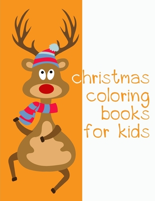 Christmas Coloring Books For Kids: Coloring Pages with Funny Animals, Adorable and Hilarious Scenes from variety pets Cover Image
