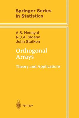 Orthogonal Arrays: Theory and Applications (Springer Statistics)