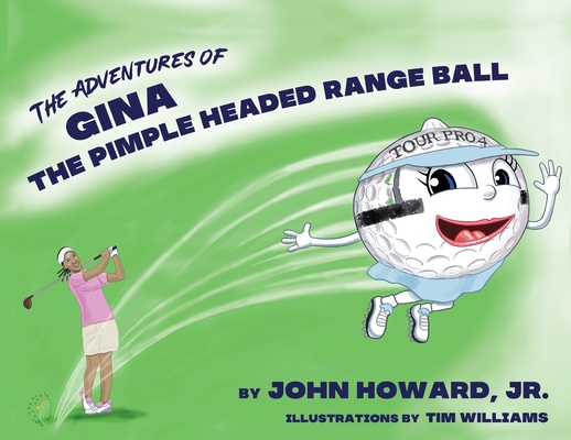 The Adventures of Gina The Pimple Headed Range Ball Cover Image
