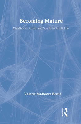 Becoming Mature: Childhood Ghosts and Spirits in Adult Life (Communication & Social Order) Cover Image