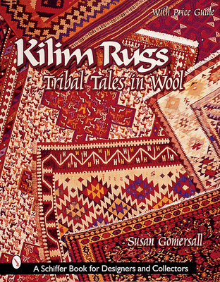 Kilim Rugs: Tribal Tales in Wool (Schiffer Book for Collectors) Cover Image