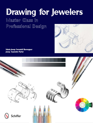 Drawing for Jewelers: Master Class in Professional Design (Master Classes in Professional Design)