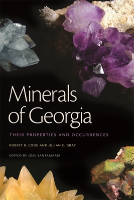 Minerals of Georgia: Their Properties and Occurrences (Wormsloe Foundation Nature Books)