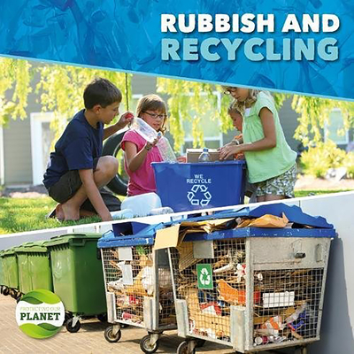 Rubbish & Recycling (Protecting Our Planet) Cover Image