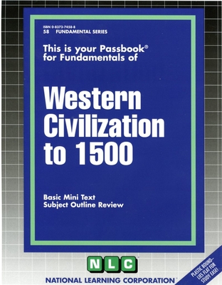 WESTERN CIVILIZATION TO 1500: Passbooks Study Guide (Fundamental Series) By National Learning Corporation Cover Image
