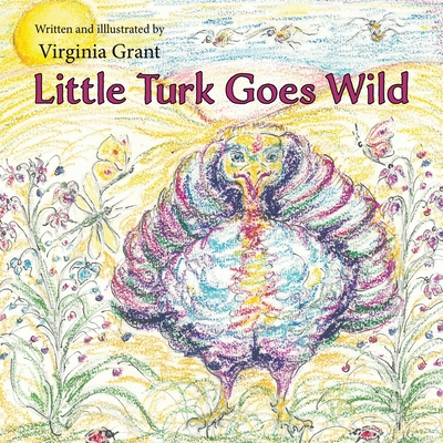 Little Turk Goes Wild By Virginia Grant Cover Image