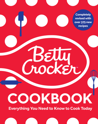 The Betty Crocker Cookbook, 13th Edition: Everything You Need to Know to Cook Today (Betty Crocker Cooking) By Betty Crocker Cover Image