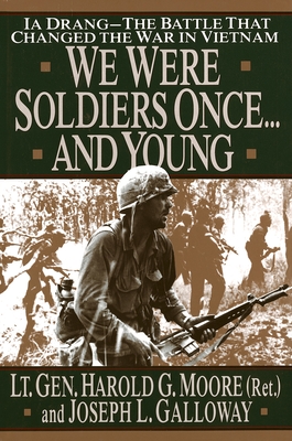 We Were Soldiers Once...and Young: Ia Drang - The Battle That Changed the War in Vietnam Cover Image